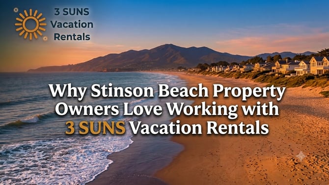 Why Stinson Beach Property Owners Love Working with 3 SUNS Vacation Rentals